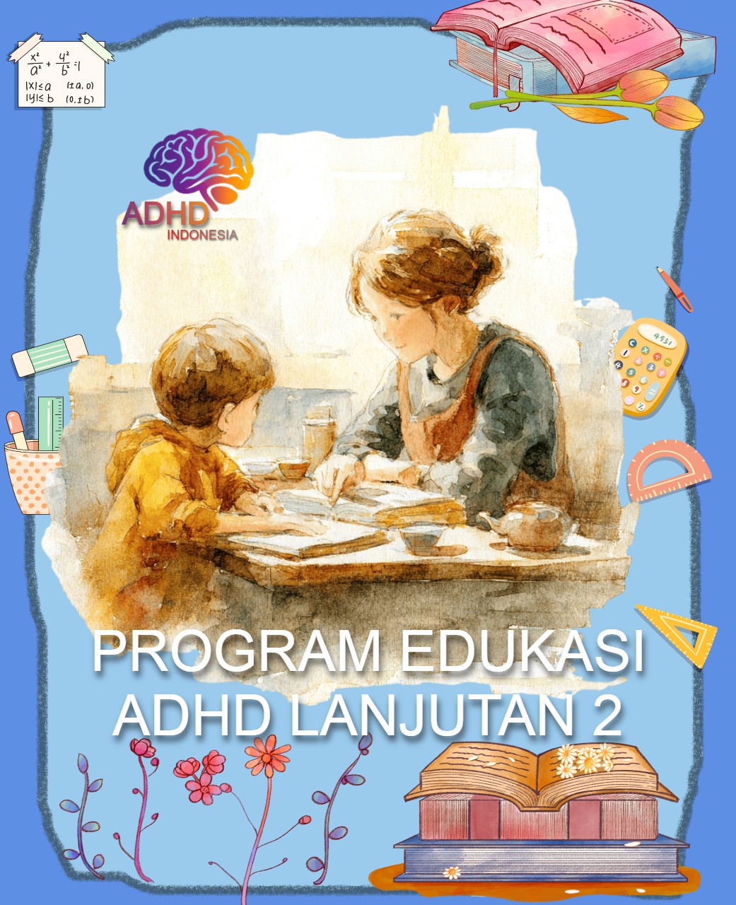 Program ADHD Indonesia Kabupaten Kubu Raya Edukasi Lanjutan Tahap 2 untuk Orang Tua